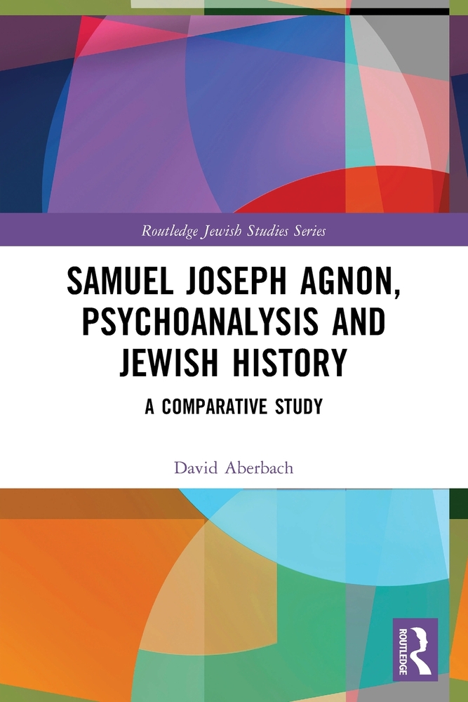 Samuel Joseph Agnon, Psychoanalysis and Jewish History: A Comparative Study cover
