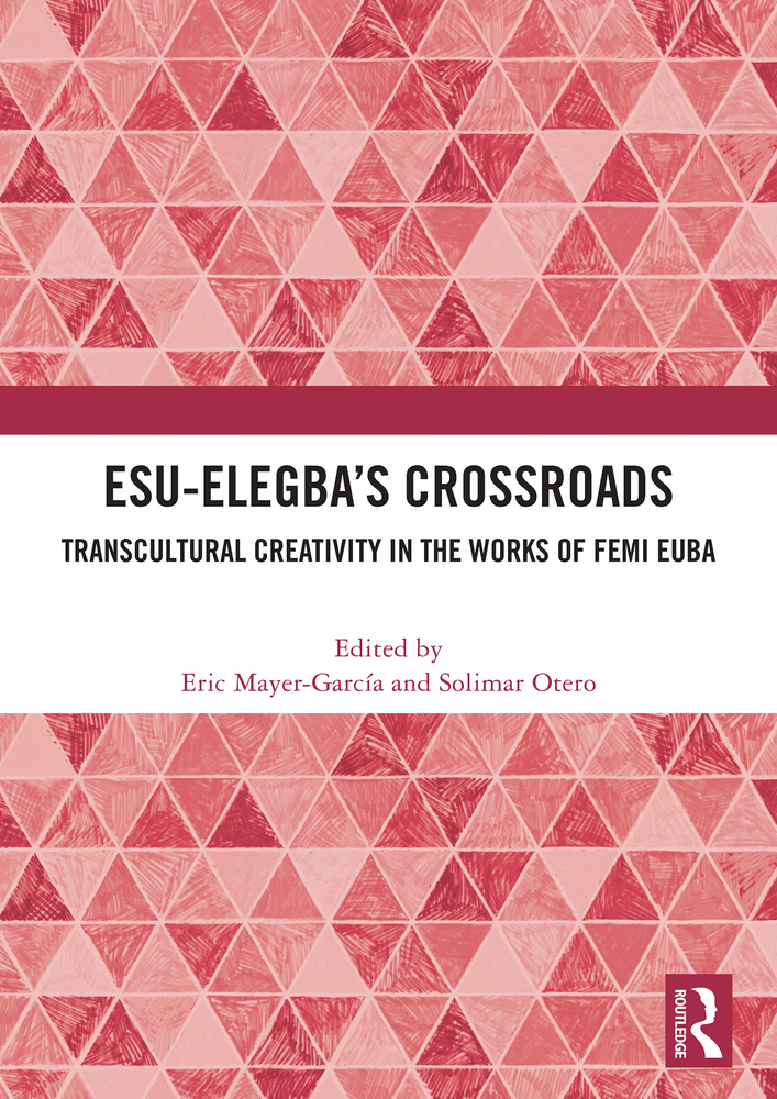Esu-Elegba's Crossroads: Transcultural Creativity in the Works of Femi Euba cover