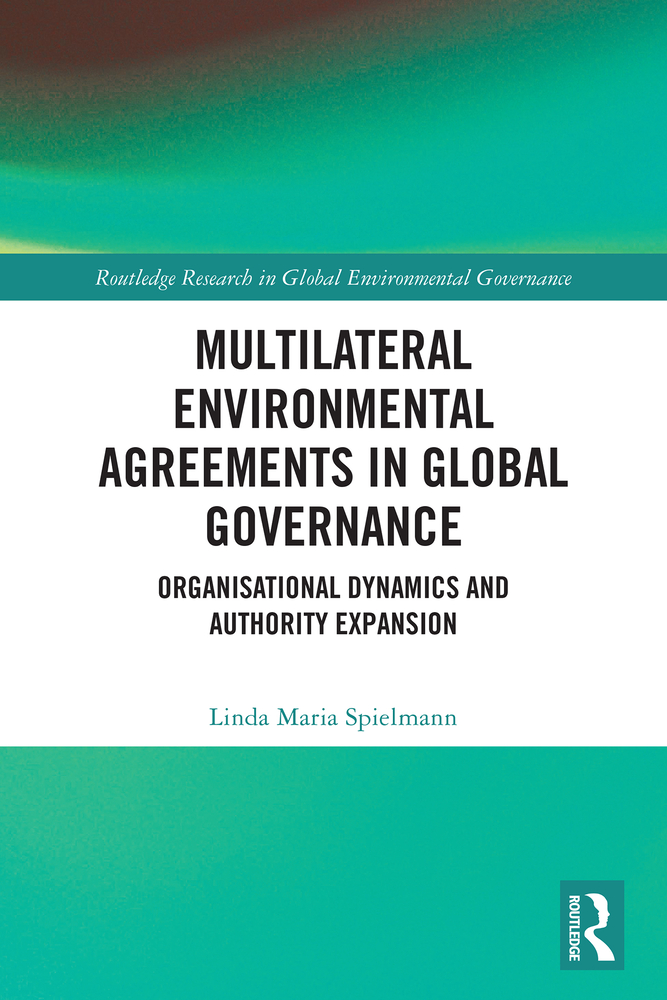 Multilateral Environmental Agreements in Global Governance: Organisational Dynamics and Authority Expansion cover