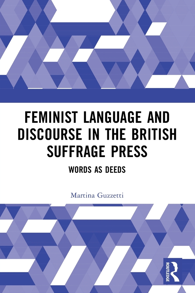 Feminist Language and Discourse in the British Suffrage Press: Words as Deeds cover