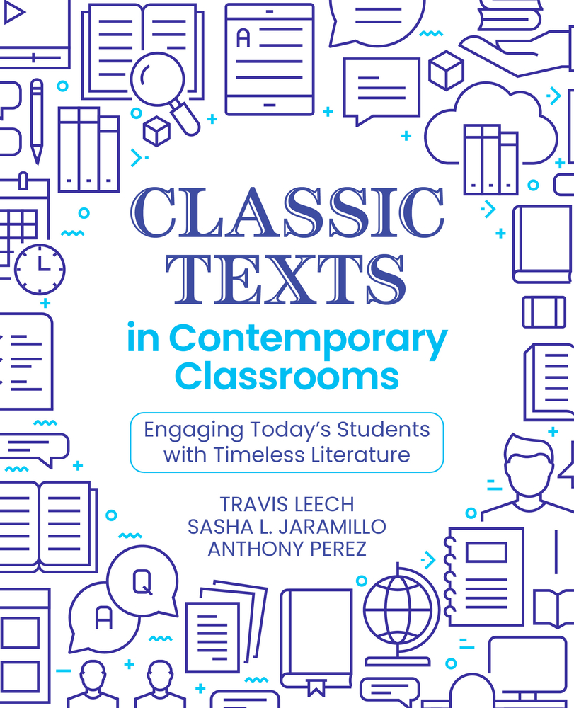 Classic Texts in Contemporary Classrooms: Engaging Today's Students with Timeless Literature cover