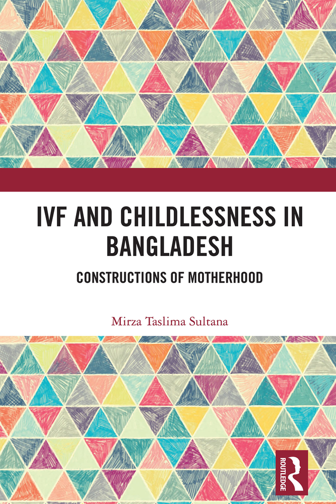 IVF and Childlessness in Bangladesh: Constructions of Motherhood cover
