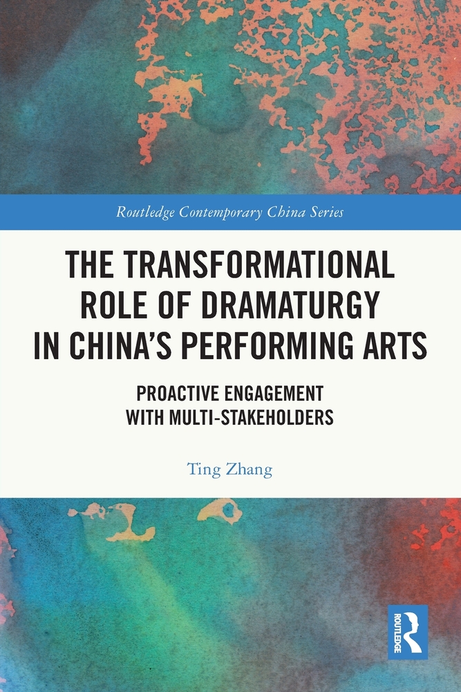The Transformational Role of Dramaturgy in China's Performing Arts: Proactive Engagement with Multi-Stakeholders cover