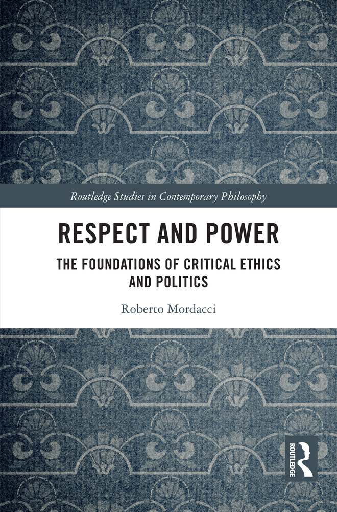 Respect and Power: The Foundations of Critical Ethics and Politics cover