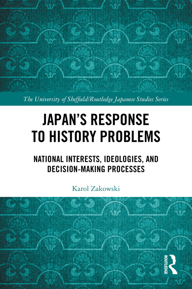 Japan's Response to History Problems: National Interests, Ideologies, and Decision-Making Processes cover