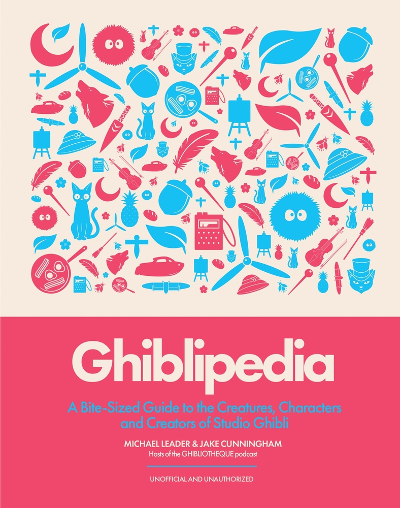 Ghiblipedia: A Bite-Sized Guide to the Creatures, Characters and Creators of Studio Ghibli cover