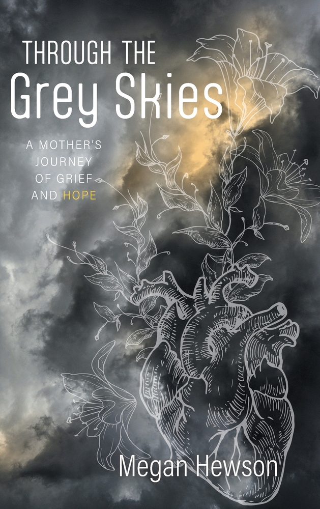 Through the Grey Skies: A Mother's Journey of Grief and Hope cover