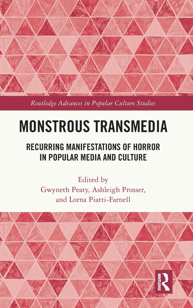 Monstrous Transmedia: Recurring Manifestations of Horror in Popular Media and Culture cover