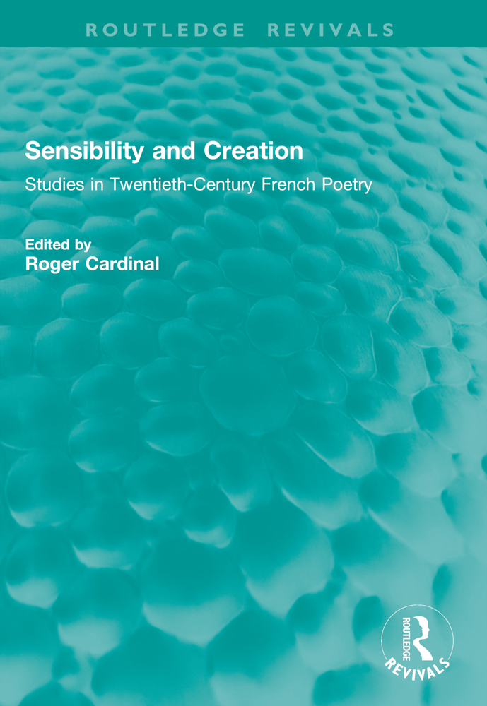 Sensibility and Creation: Studies in Twentieth-Century French Poetry cover