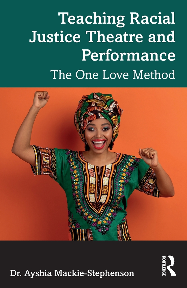 Teaching Racial Justice Theatre and Performance: The One Love Method cover