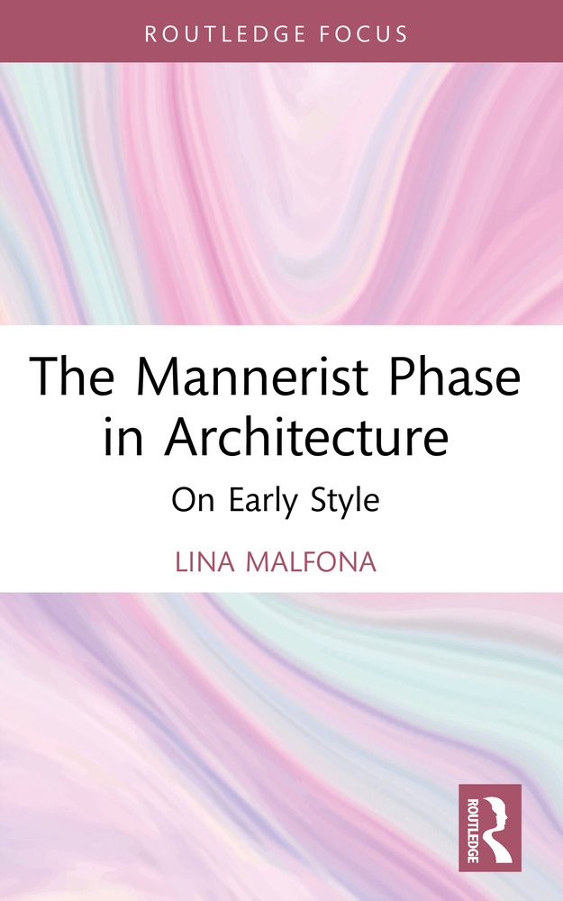 The Mannerist Phase in Architecture: On Early Style cover