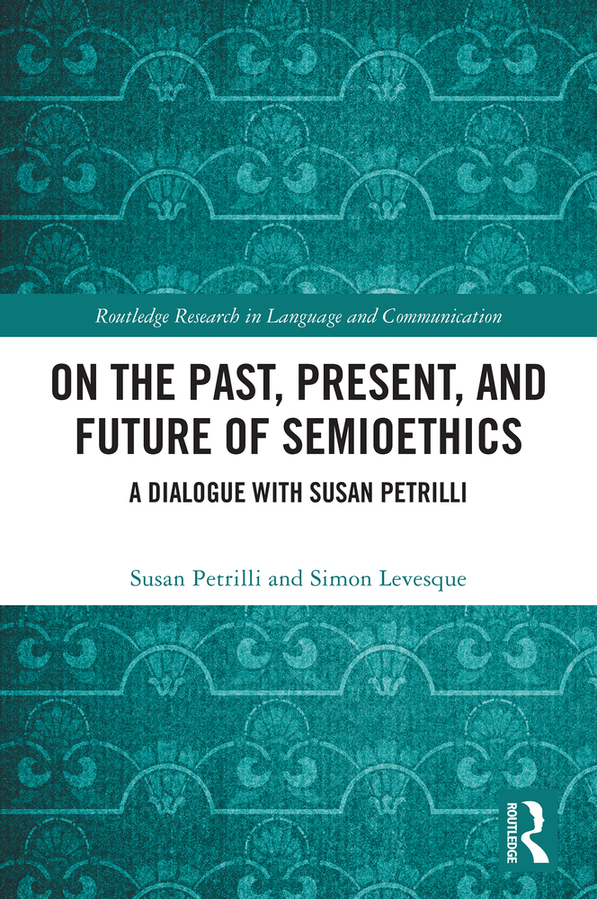 On the Past, Present, and Future of Semioethics: A Dialogue with Susan Petrilli cover