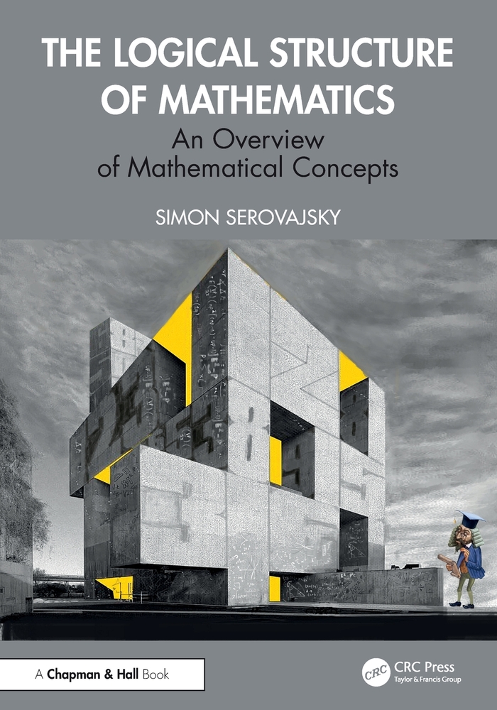 The Logical Structure of Mathematics: An Overview of Mathematical Concepts cover