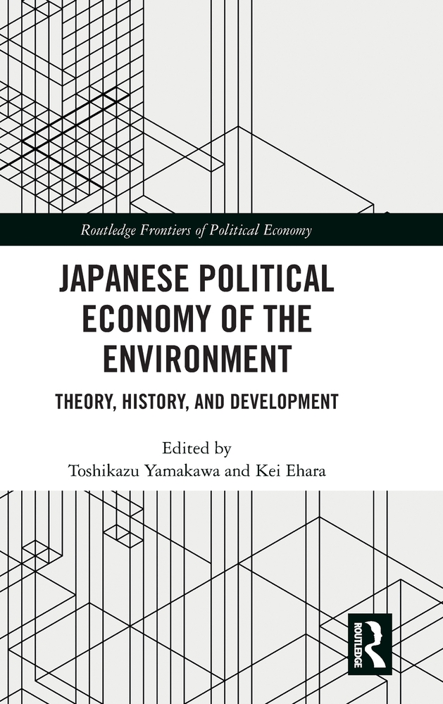 Japanese Political Economy of the Environment: Theory, History, and Development cover