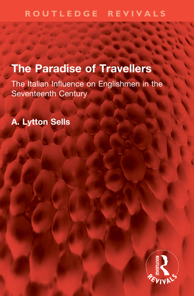 The Paradise of Travellers: The Italian Influence on Englishmen in the Seventeenth Century cover