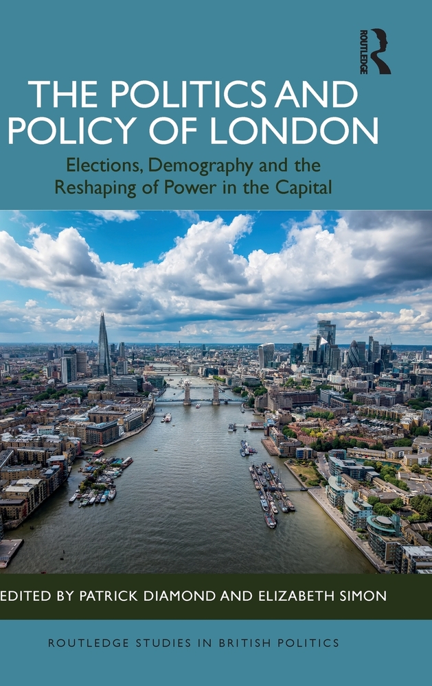 The Politics and Policy of London: Elections, Demography and the Reshaping of Power in the Capital cover