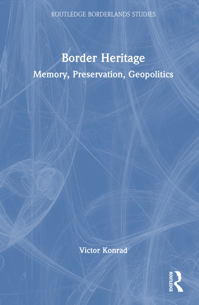 Border Heritage: Memory, Preservation, Geopolitics cover