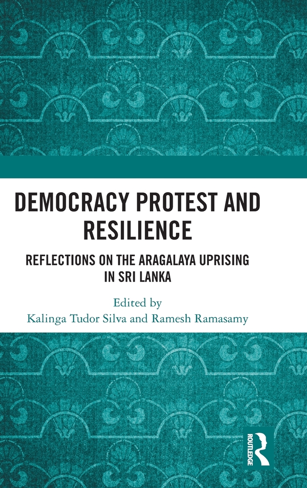 Democracy Protest and Resilience: Reflections on the Aragalaya Uprising in Sri Lanka cover