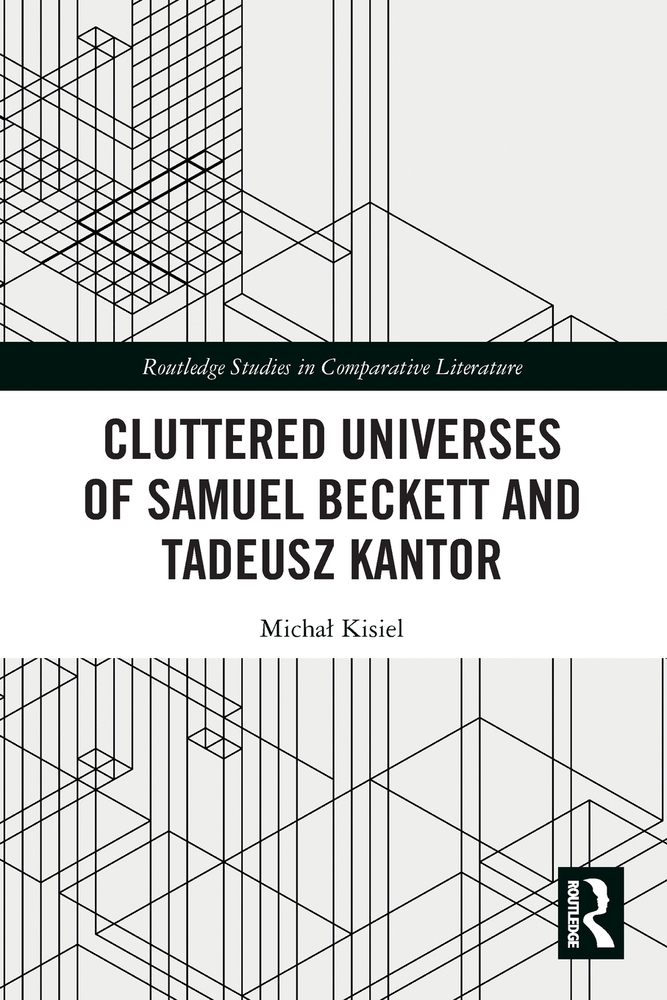 Cluttered Universes of Samuel Beckett and Tadeusz Kantor cover