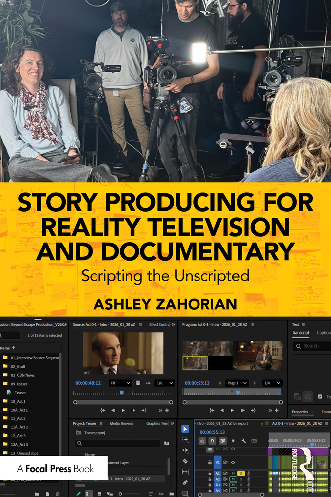 Story Producing for Reality Television and Documentary: Scripting the Unscripted cover