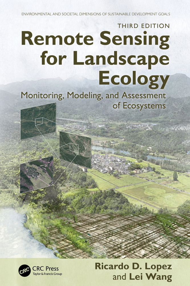 Remote Sensing for Landscape Ecology: Monitoring, Modeling, and Assessment of Ecosystems cover