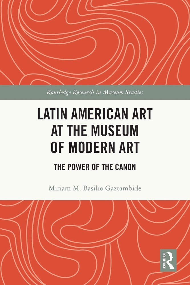 Latin American Art at The Museum of Modern Art: The Power of the Canon cover