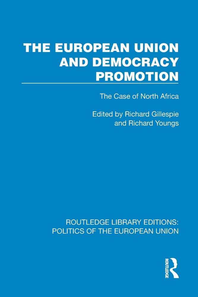 The European Union and Democracy Promotion: The Case of North Africa cover