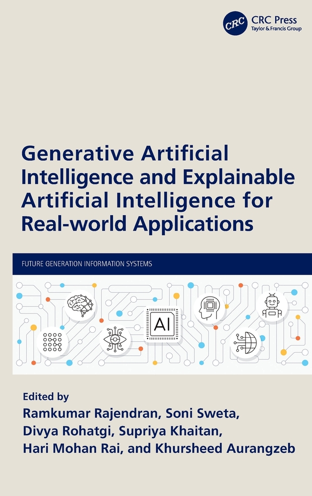 Generative Artificial Intelligence and Explainable Artificial Intelligence for Real-World Applications cover