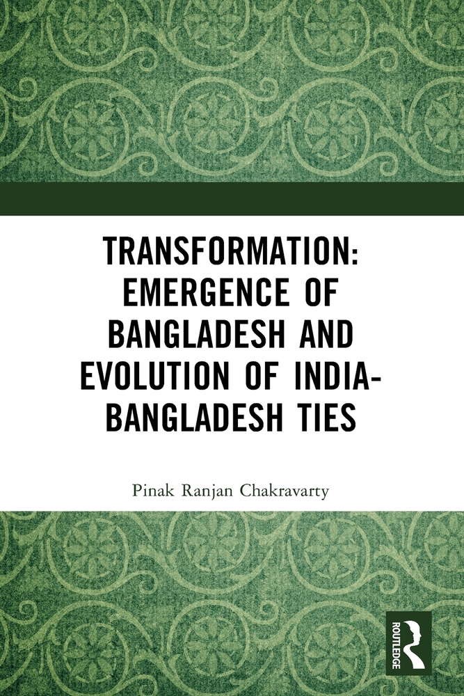 Transformation: Emergence of Bangladesh and Evolution of India-Bangladesh Ties cover