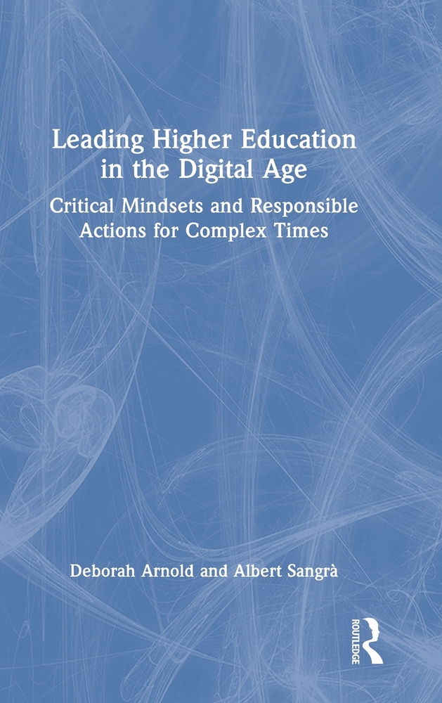 Leading Higher Education in the Digital Age: Critical Mindsets and Responsible Actions for Complex Times cover
