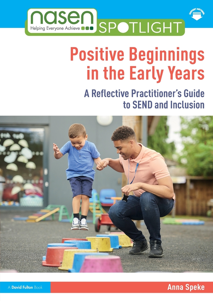 Positive Beginnings in the Early Years: A Reflective Practitioner's Guide to Send and Inclusion cover