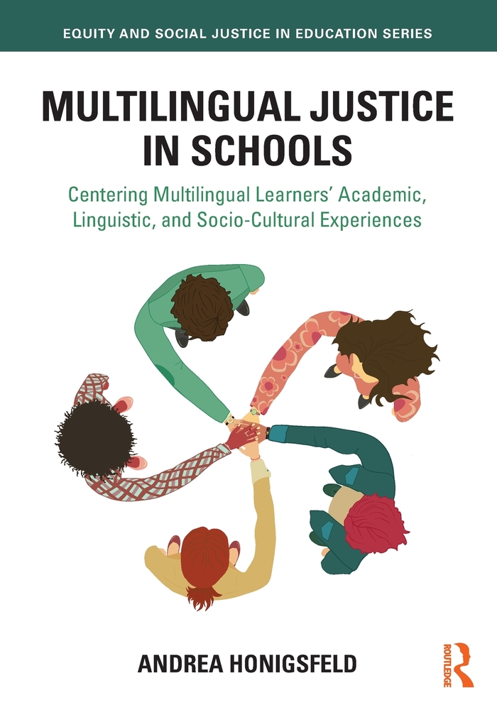 Multilingual Justice in Schools: Centering Multilingual Learners' Academic, Linguistic, and Socio-Cultural Experiences cover