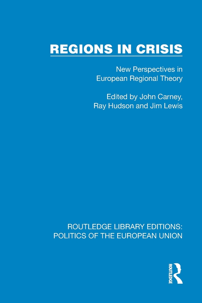 Regions in Crisis: New Perspectives in European Regional Theory cover