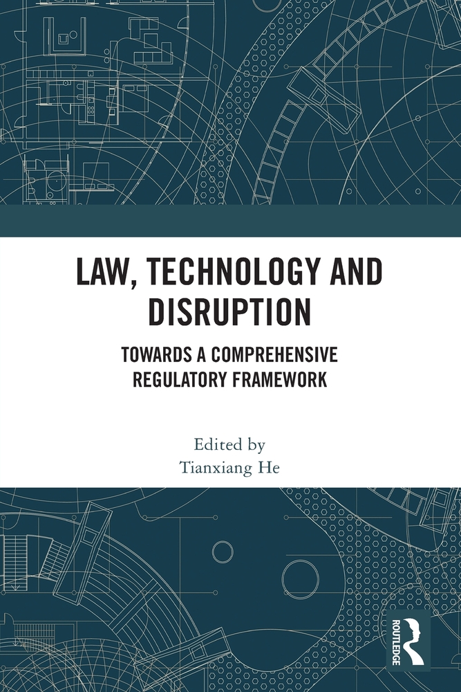 Law, Technology and Disruption: Towards a Comprehensive Regulatory Framework cover