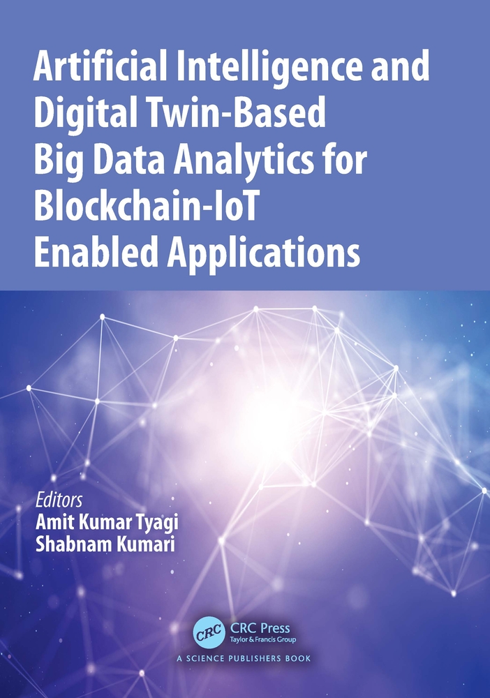 Artificial Intelligence and Digital Twin-Based Big Data Analytics for Blockchain-Iot Enabled Applications cover