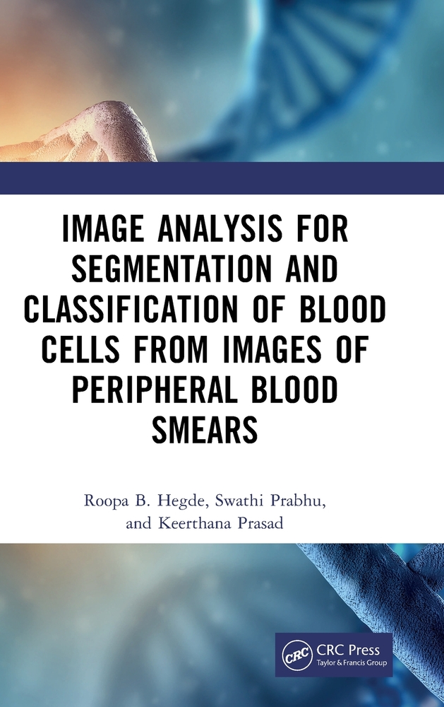 Image Analysis for Segmentation and Classification of Blood Cells from Images of Peripheral Blood Smears cover