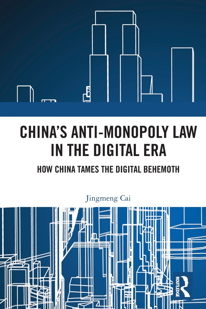 China's Anti-monopoly Law in the Digital Era: How China Tames the Digital Behemoth cover