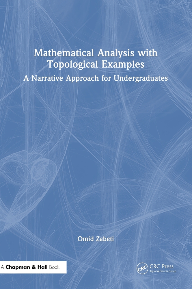 Mathematical Analysis with Topological Examples: A Narrative Approach for Undergraduates cover