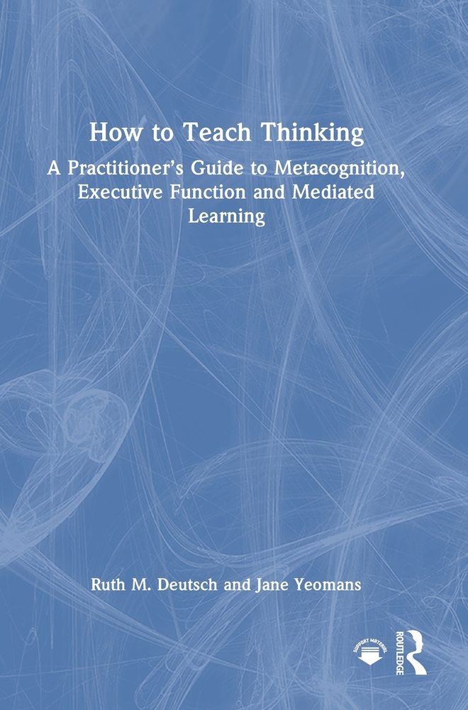 How to Teach Thinking: A Practitioner's Guide to Metacognition, Executive Function and Mediated Learning cover