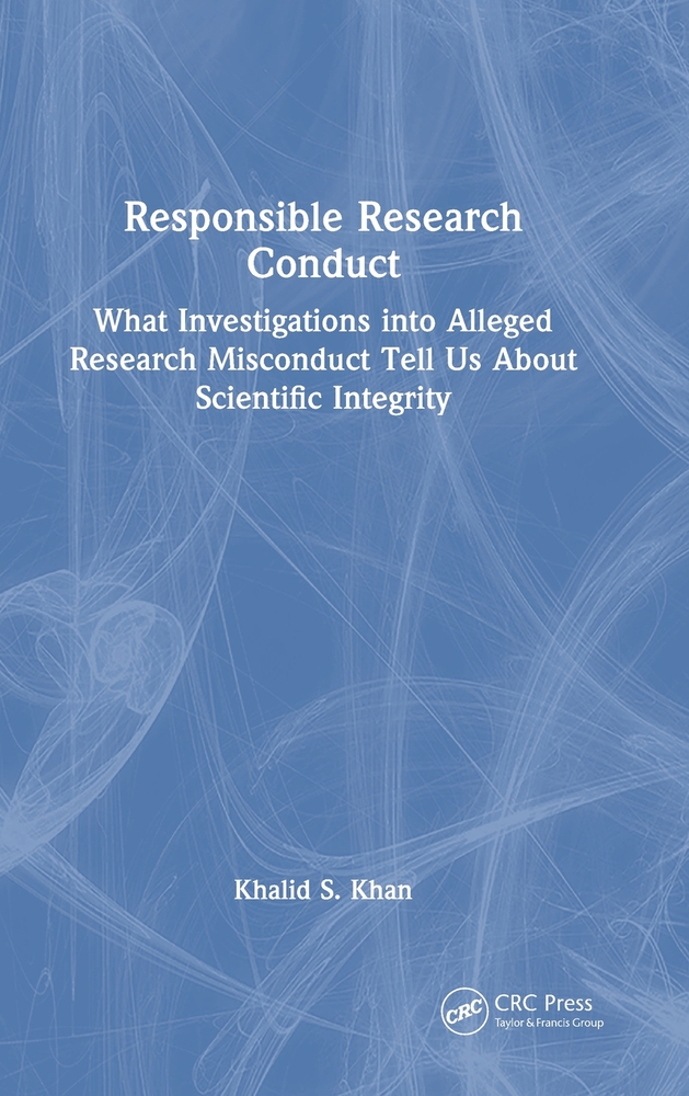 Responsible Research Conduct: What Investigations Into Alleged Research Misconduct Tell Us about Scientific Integrity cover