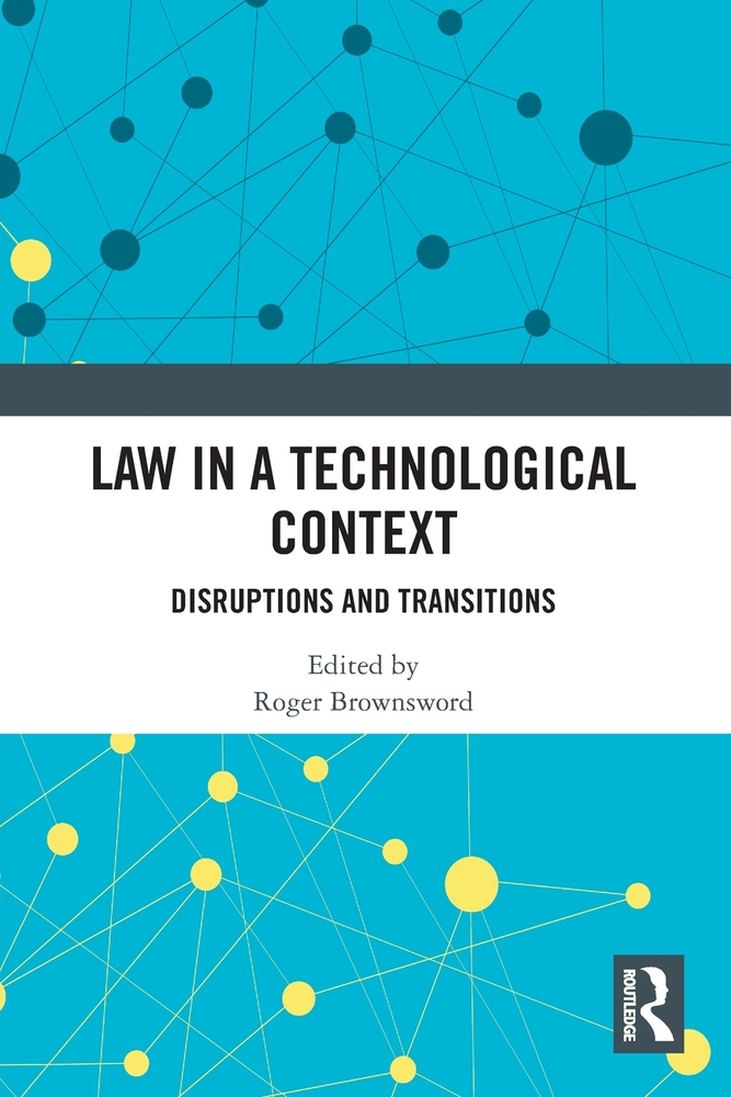 Law in a Technological Context: Disruptions and Transitions cover