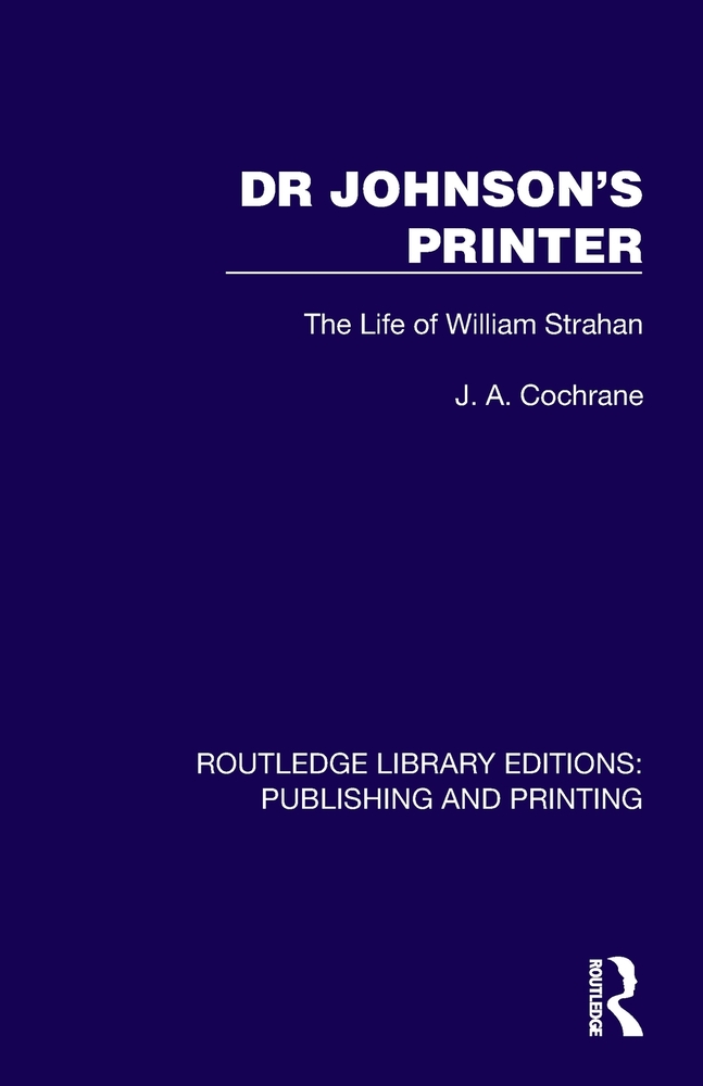 Dr Johnson's Printer: The Life of William Strahan cover