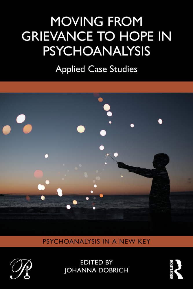 Moving from Grievance to Hope in Psychoanalysis: Applied Case Studies cover