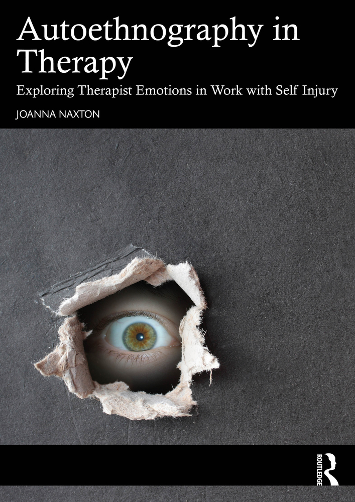 Autoethnography in Therapy: Exploring Therapist Emotions in Work with Self Injury cover