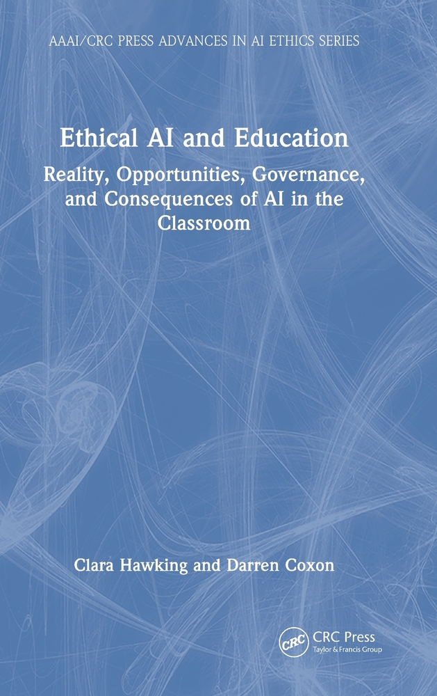 Ethical AI and Education: Reality, Opportunities, Governance, and Consequences of AI in the Classroom cover