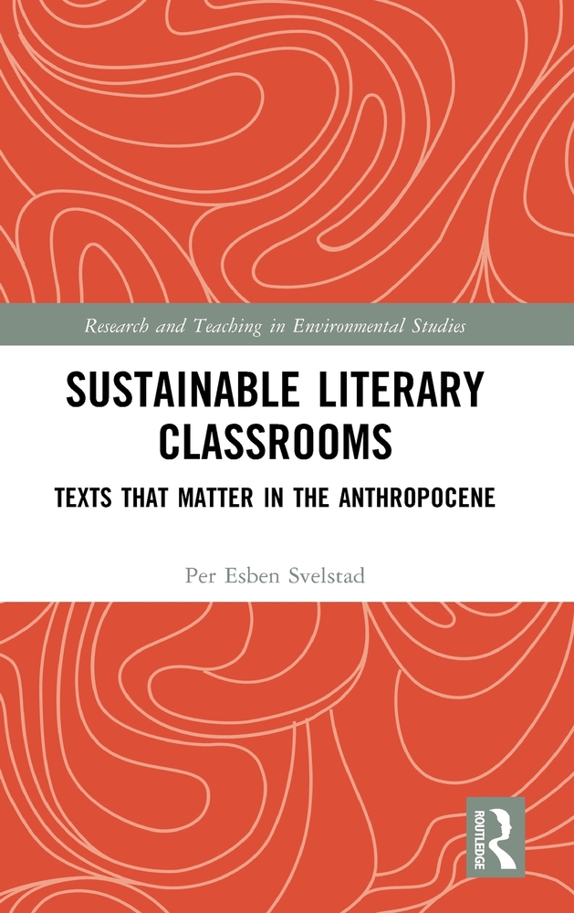 Sustainable Literary Classrooms: Texts that Matter in the Anthropocene cover