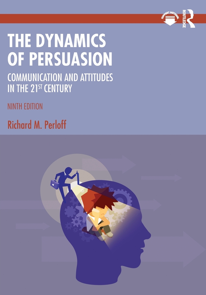 The Dynamics of Persuasion: Communication and Attitudes in the 21st Century, International Student Edition cover