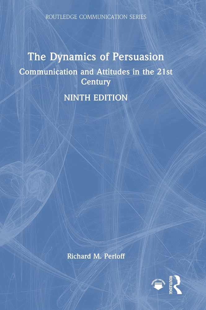 The Dynamics of Persuasion: Communication and Attitudes in the 21st Century, International Student Edition cover