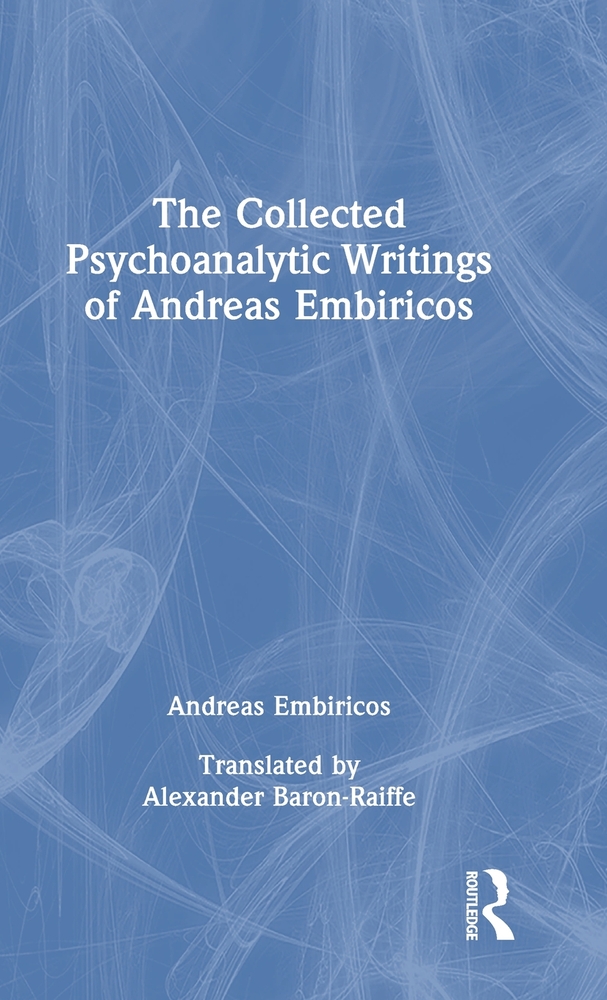 The Collected Psychoanalytic Writings of Andreas Embiricos cover