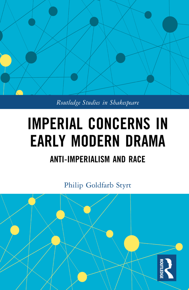 Imperial Concerns in Early Modern Drama: Anti-Imperialism and Race cover